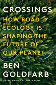 Crossings by Ben Goldfarb